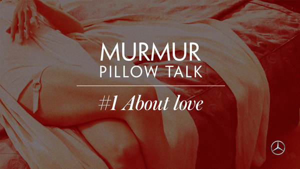 MURMUR 〰 Pillow Talk #1 About love